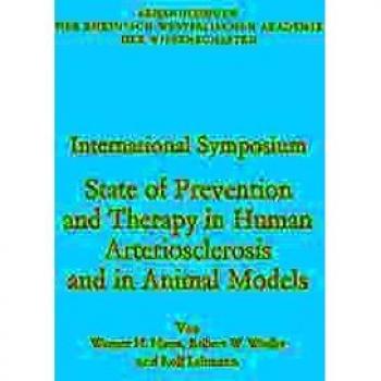 International Symposium: State of Prevention and Therapy in Human Arteriosclerosis and in Animal Models