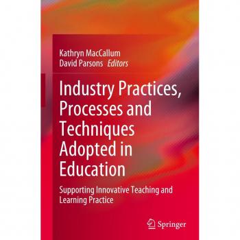 Industry Practices, Processes and Techniques Adopted in Education : Supporting Innovative Teaching and Learning Practice