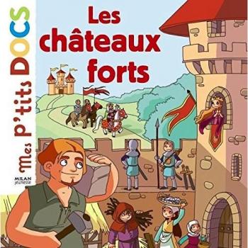 Mes P'tits Docs: Les Chateaux Forts