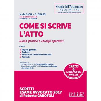 Come si scrive l'atto. Guida pratica e consigli operativi + contenuto digitale per download e accesso on line