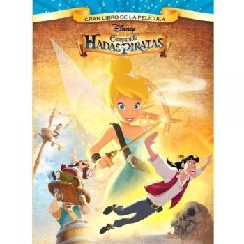 Campanilla. Hadas y Piratas. Gran Libro de la Película
