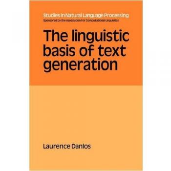 The Linguistic Basis of Text Generation