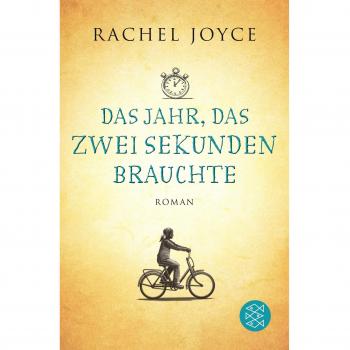 Joyce, Rachel: Das Jahr, das zwei Sekunden brauchte