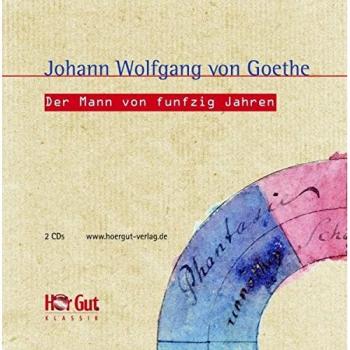 Der Mann von funfzig Jahren: Aus Wilhelm Meisters Wanderjahre