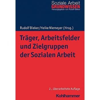Träger Arbeitsfelder und Zielgruppen der Sozialen Arbeit