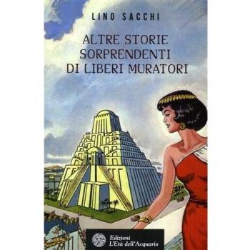 Altre Storie Sorprendenti di Liberi Muratori