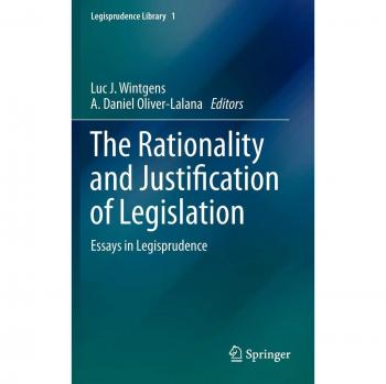 The Rationality and Justification of Legislation: Essays in Legisprudence
