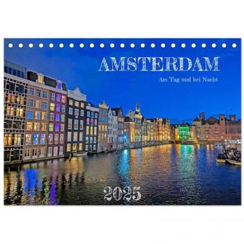 Amsterdam am Tag und bei Nacht (Tischkalender 2025 DIN A5 quer) CALVENDO Monatskalender