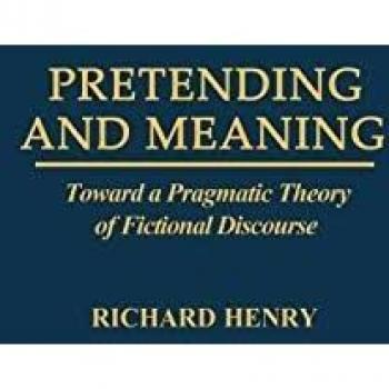 Pretending and Meaning: Toward a Pragmatic Theory of Fictional Discourse (Contributions in Philosophy)