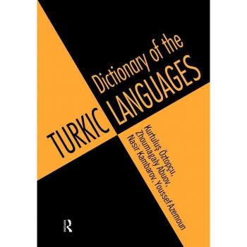 Dictionary of Turkic Languages: English: Azerbaijani, Kazakh, Kyrgyz, Tatar, Turkish, Turkmen, Uighur, Uzbek