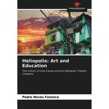 Heliopolis: Art and Education: The history of Cine Favela and the Heliópolis Theatre Company