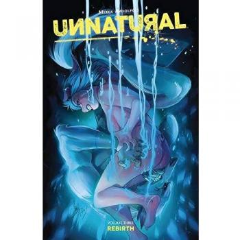 Unnatural Volume 3: Rebirth
