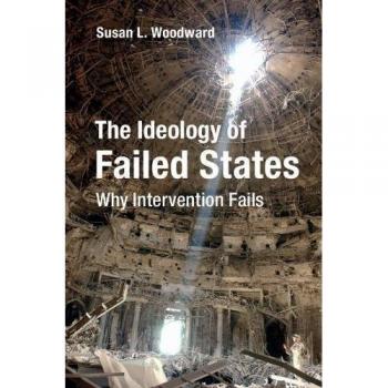 The ideology of failed states paperback