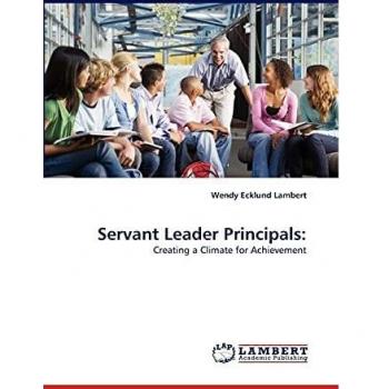 Servant Leader Principals:: Creating a Climate for Achievement