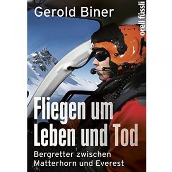 Fliegen um Leben und Tod: Bergretter zwischen Matterhorn und Everest