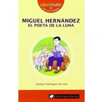 MIGUEL HERNÁNDEZ el poeta de la Luna (Tapa blanda con solapas).