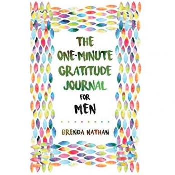 The One-Minute Gratitude Journal for Men: Simple Journal to Increase Gratitude and Happiness