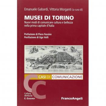 Musei di Torino. Nuovi modi di comunicare cultura e bellezza nella prima capitale d'Italia