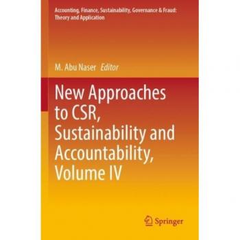 New Approaches to CSR, Sustainability and Accountability, Volume IV