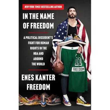 In the Name of Freedom: A Political Dissident's Fight for Human Rights in the NBA and Around the World