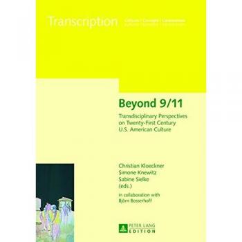 Beyond 9/11: Transdisciplinary Perspectives on Twenty-First Century U.S. American Culture