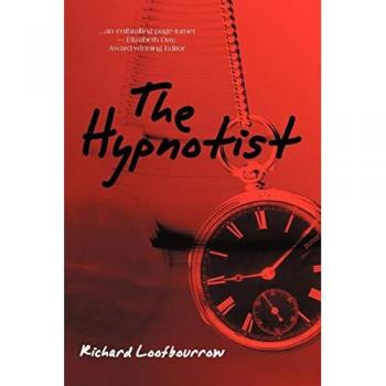 The Hypnotist: A Novel by, Richard C. Loofbourrow