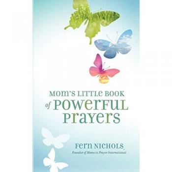 Nichols, Fern: Mom's Little Book of Powerful Prayers
