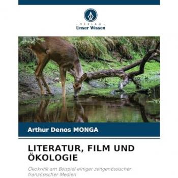 Monga, Arthur Denos: LITERATUR, FILM UND ÖKOLOGIE
