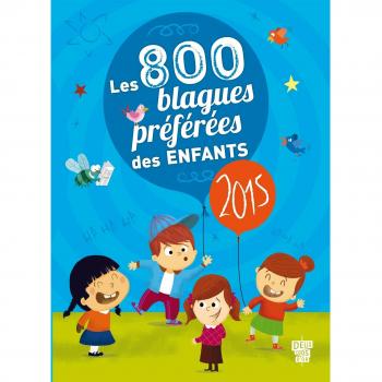Les 800 blagues préférées des enfants