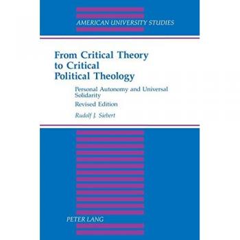 From Critical Theory to Critical Political Theology: Personal Autonomy and Universal Solidarity