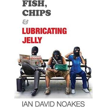 Fish, Chips & Lubricating Jelly