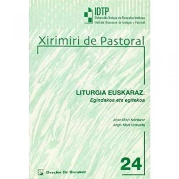 liturgia euskaraz. egindakoa eta egitekoa