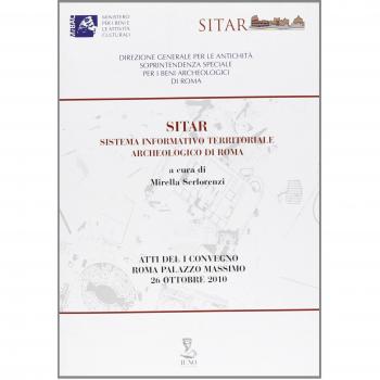 Sitar-sistema informativo territoriale archeologico di Roma. Atti del Convegno