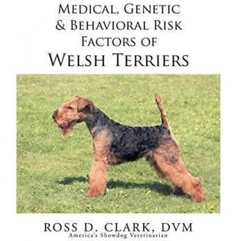 Medical, Genetic & Behavioral Risk Factors of Welsh Terriers