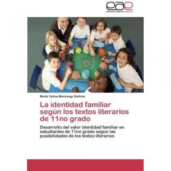 Monlongo Beltrán, Maité Yalina: La identidad familiar según los textos literarios de 11no grado