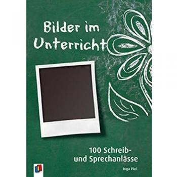 Bilder im Unterricht: 100 Schreib