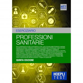 Hoepli Test. Professioni sanitarie. Eserciziario