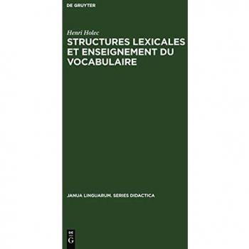 Structures lexicales et enseignement du vocabulaire: These de IIIème cycle