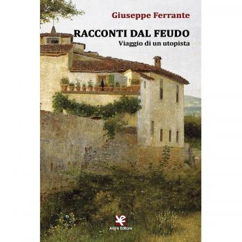 Racconti dal feudo. Viaggio di un utopista