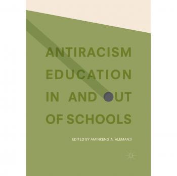 Antiracism Education In and Out of Schools