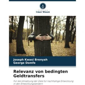 Relevanz von bedingten Geldtransfers: Für die Umsetzung der Ziele für nachhaltige Entwicklung in den Entwicklungsländern