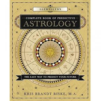 Llewellyn's Complete Book of Predictive Astrology: The Easy Way to Predict Your Future