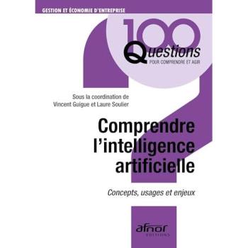 Comprendre l'intelligence artificielle : concepts, usages et enjeux