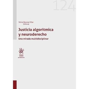 JUSTICIA ALGORÃTMICA Y NEURODERECHO. UNA MIRADA MULTIDISCIPLINAR.