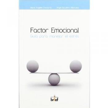 Factor emocional: guía para manejar el estrés (De Autor)