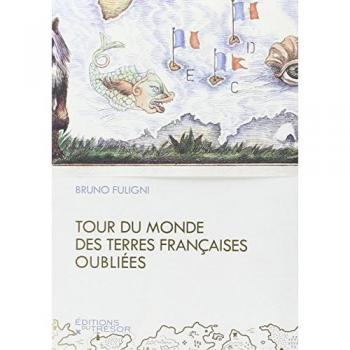 Tour du monde des terres françaises oubliées