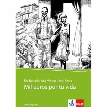 Mil euros por tu vida: Spanischer Originaltext mit Annotationen. Schulausgabe für das Niveau B1 (Literatura Juvenil)