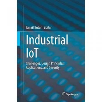 Industrial IoT: Challenges, Design Principles, Applications, and Security