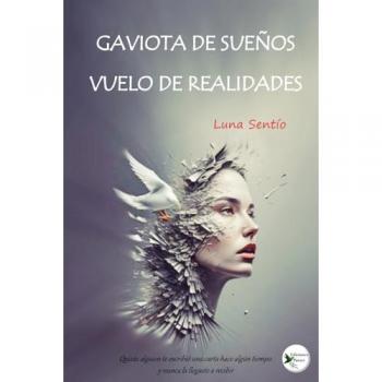 Gaviota de sueños Vuelo de realidades (Tapa blanda con solapas).