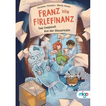 Franz von Firlefinanz: Das Gespenst aus der Steuerkiste